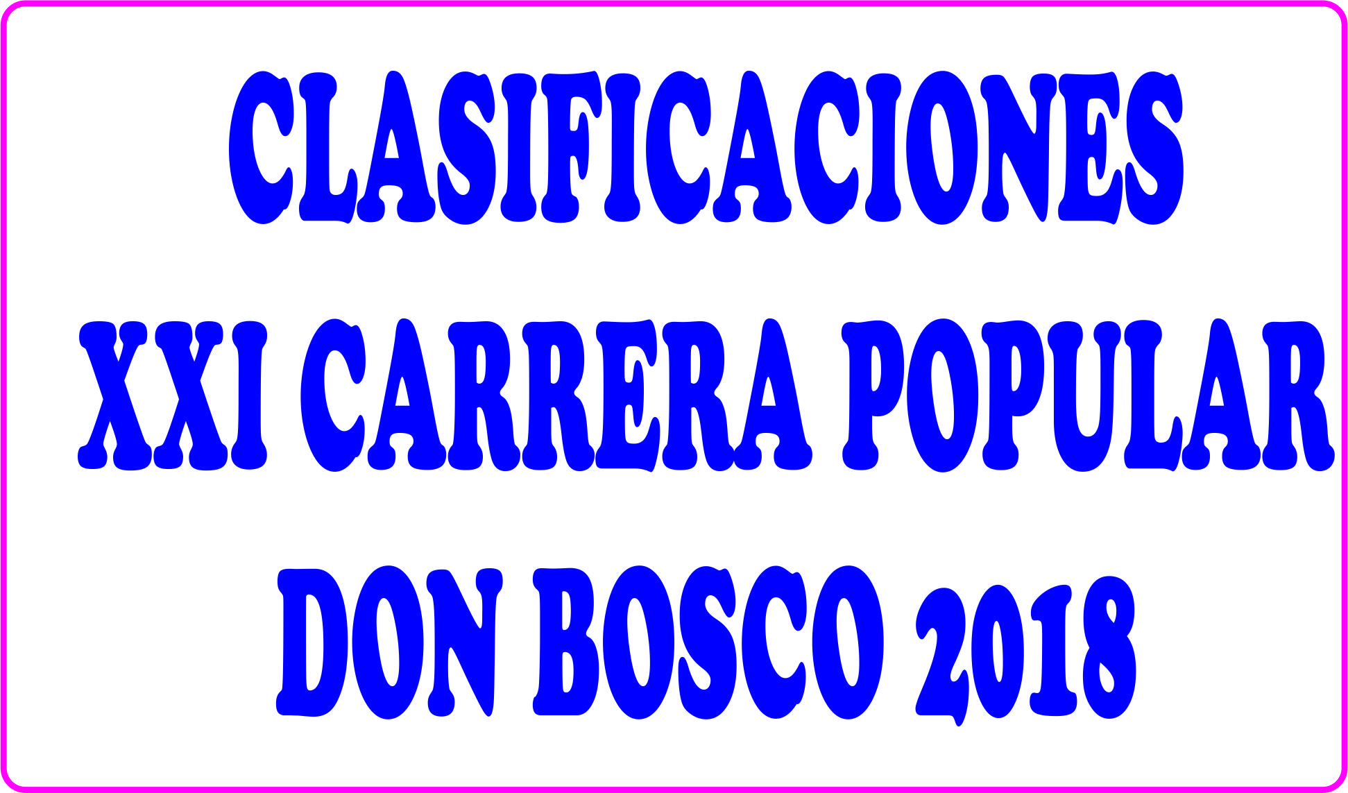 Clasificaciones XXI Carrera Popular Don Bosco